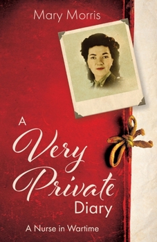 Paperback A Very Private Diary: A Nurse in Wartime Book