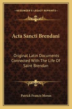 Paperback Acta Sancti Brendani: Original Latin Documents Connected With The Life Of Saint Brendan Book