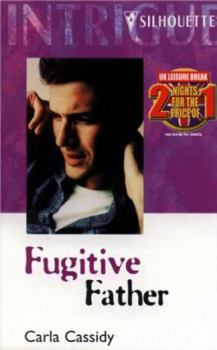 Mass Market Paperback Silhouette Intimate Moments #604: Fugitive Father Book