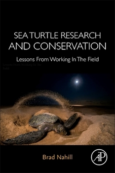Paperback Sea Turtle Research and Conservation: Lessons from Working in the Field Book