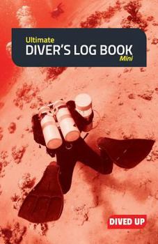 Paperback Ultimate Diver's Log Book (Mini): (Full colour 50-dive diving log book) Book