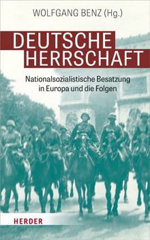 Hardcover Deutsche Herrschaft: Nationalsozialistische Besatzung in Europa Und Die Folgen [German] Book