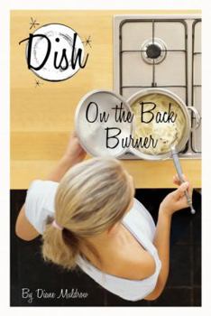 On the Back Burner - Book #6 of the Dish