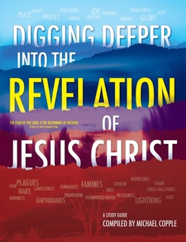 Paperback DIGGING DEEPER into THE REVELATION OF JESUS CHRIST: A Study Guide Book