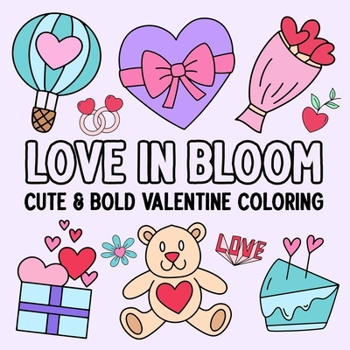 Paperback Love in Bloom: Cute & Bold Valentine Coloring Book