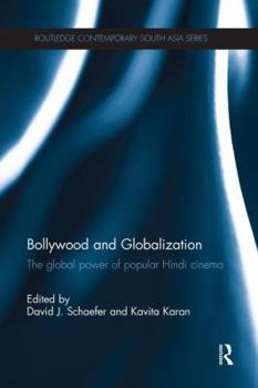 Paperback Bollywood and Globalization: The Global Power of Popular Hindi Cinema Book