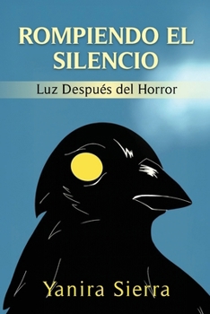 Paperback Rompiendo el Silencio: Luz Después del Horror [Spanish] Book