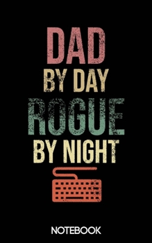 Paperback Dad by Day Rogue by Night Notebook (100 pages) Book