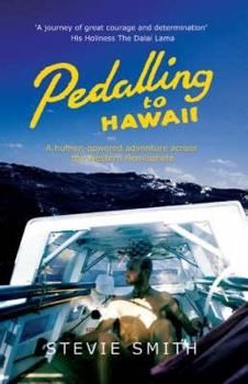 Hardcover Pedalling to Hawaii: A Human Powered Adventure. Stevie Smith Book
