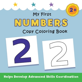 Paperback My First Numbers Copy Coloring Book: helps develop advanced skills coordination Book