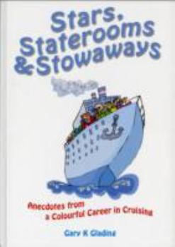 Paperback Stars, Staterooms and Stowaways: Anecdotes from a Colourful Life in Cruising Book