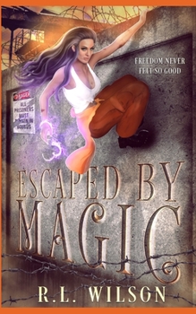 Paperback Escaped By Magic: A Paranormal Prison Romance Book