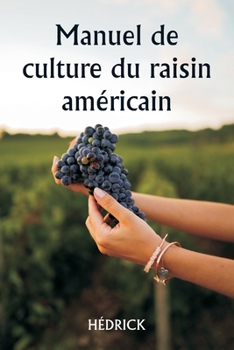 Paperback Manuel de culture du raisin américain [French] Book
