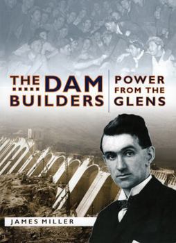 Paperback The Dam Builders: Power from the Glens Book