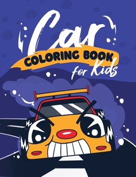 Paperback Car Coloring Book For Kids: Cars to Color Activity Book For Kids Ages 2-4 4-8 4-12, Boys And Girls, With An Amazing Illustrations of Super cars, Classic Cars, Racing Cars, Police Cars, Taxi Cars Book
