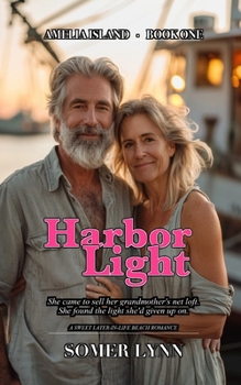 Paperback Harbor Light: A Sweet Later-in-Life Beach Romance (Amelia Island Book 1) Book
