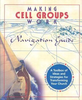 Paperback Making Cell Groups Work Navigation Guide: A Toolbox of Ideas and Strategies for Transforming Your Church Book