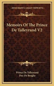 Ma(c)Moires Du Prince de Talleyrand. II. 1809-1815 - Book #2 of the Mémoires de Talleyrand