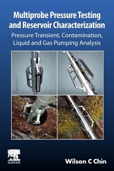 Paperback Multiprobe Pressure Testing and Reservoir Characterization: Pressure Transient, Contamination, Liquid and Gas Pumping Analysis Book