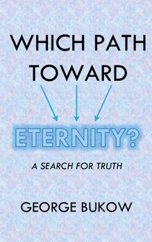 Paperback Which Path Toward Eternity? A Search for Truth Book