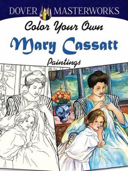 Paperback Color Your Own Mary Cassatt Paintings Book