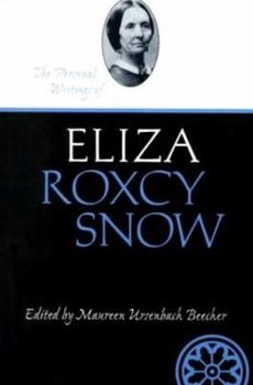 Personal Writings Of Eliza Roxcy Snow (Life Writings Frontier Women) - Book  of the Life Writings of Frontier Women Series