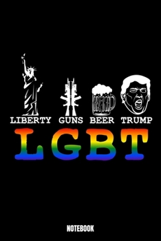 Liberty Guns Beer Trump Lgbt Notebook: LGBTQ Dream Log Book I Dream Journal I Dream Recorder I Diary and Notebook for recording your Dreams I Track your Dreams lucid Dreams Nightmares I Gift for Dream