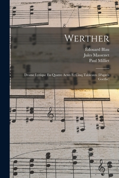 Werther: drame lyrique en quatre actes