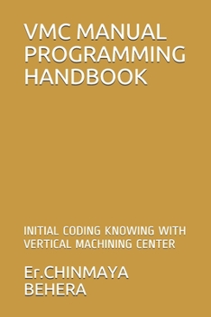 Paperback VMC Manual Programming Handbook: Initial Coding Knowing with Vertical Machining Center Book