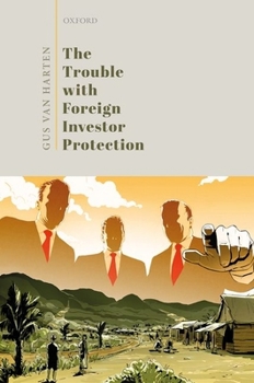 Hardcover The Trouble with Foreign Investor Protection Book