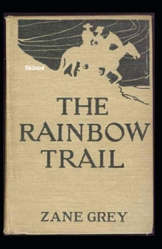 Paperback The Rainbow Trail Illustrated Book