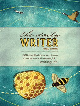 Paperback The Daily Writer: 365 Meditations to Cultivate a Productive and Meaningful Writing Life Book