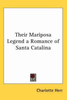 Their Mariposa Legend: A Romance of Catalina