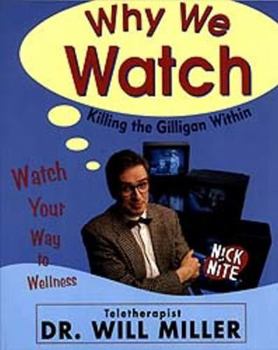 Paperback Why We Watch: Killing the Gilligan Within Book