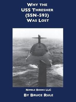 Hardcover Why the USS Thresher (SSN 593) Was Lost Book