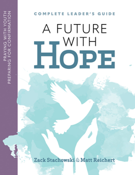 Paperback A Future of Hope: Praying with Youth Preparing for Confirmation: Leader's Prayer Guide Book