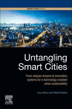 Paperback Untangling Smart Cities: From Utopian Dreams to Innovation Systems for a Technology-Enabled Urban Sustainability Book