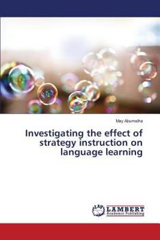 Paperback Investigating the effect of strategy instruction on language learning Book