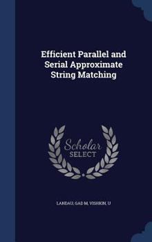 Hardcover Efficient Parallel and Serial Approximate String Matching Book