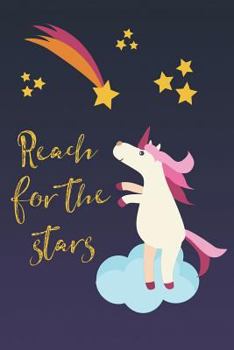 Paperback Reach for the Stars: Cute Unicorn Notebook for Girls (6X9 College Ruled) Book