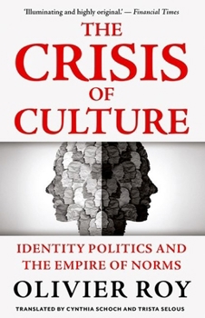Paperback The Crisis of Culture: Identity Politics and the Empire of Norms Book