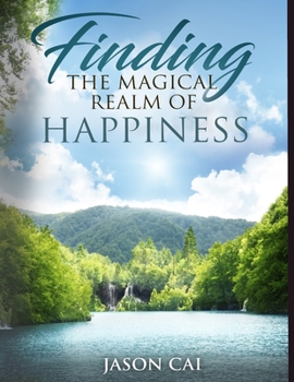 Paperback Finding the Magical Realm of Happiness Book