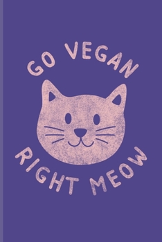 Go Vegan Right Meow: Funny Cat Pun Undated Planner | Weekly & Monthly No Year Pocket Calendar | Medium 6x9 Softcover | For Animal Defense & Equality Fans
