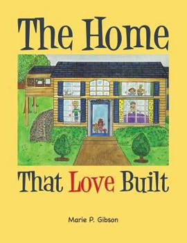 Paperback The Home That Love Built Book