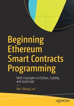 Paperback Beginning Ethereum Smart Contracts Programming: With Examples in Python, Solidity, and JavaScript Book