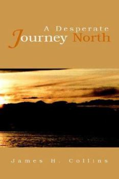 Paperback A Desperate Journey North Book