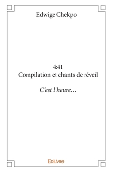 Paperback 4: 41 Compilation et chants de réveil: C'est l'heure... [French] Book