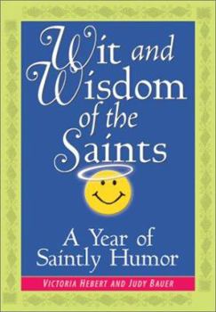 Paperback Wit and Wisdom of the Saints: A Year of Saintly Humor Book