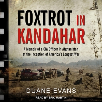 Audio CD Foxtrot in Kandahar: A Memoir of a CIA Officer in Afghanistan at the Inception of America's Longest War Book