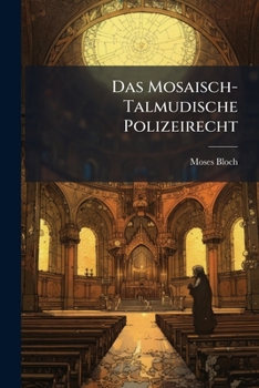 Paperback Das Mosaisch-Talmudische Polizeirecht [German] Book
